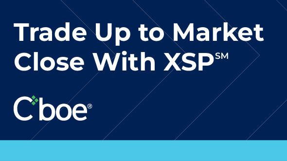 Trade Up to Market Close With XSP