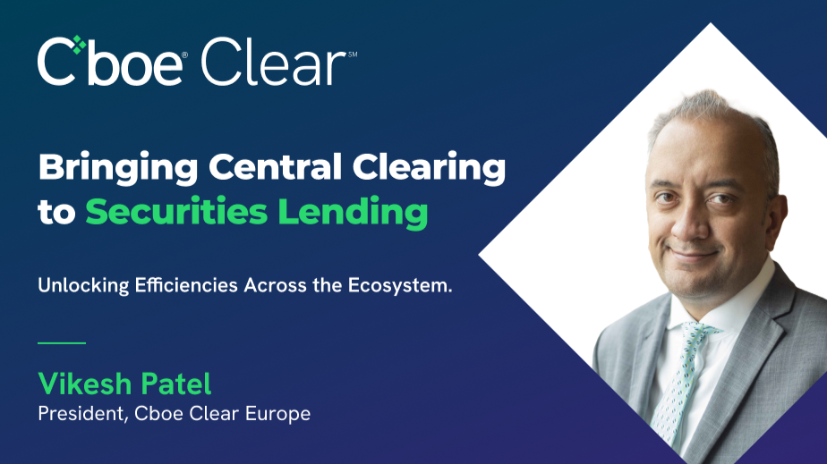 Bringing Central Clearing to Securities Lending: Unlocking Efficiencies Across the Ecosystem