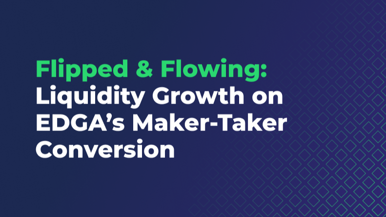Flipped & Flowing: Liquidity Growth on EDGA’s Maker-Taker Conversion