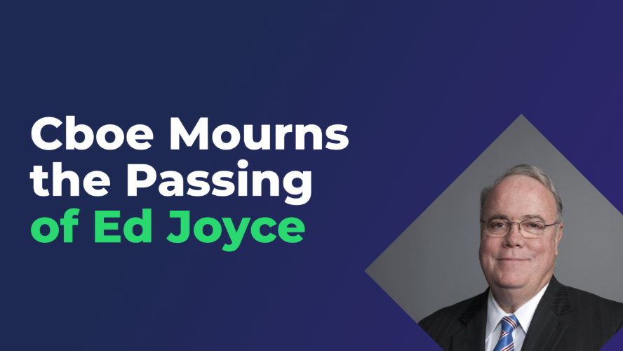 Cboe mourns the passing of Ed Joyce