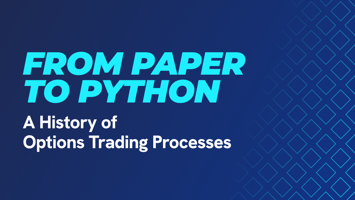 From Paper to Python: A History of Options Trading Processes