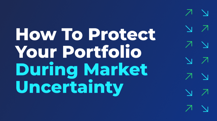 How to Protect your Portfolio During Market Uncertainty