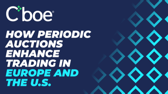 How Periodic Auctions Enhance Trading in Europe and the U.S.