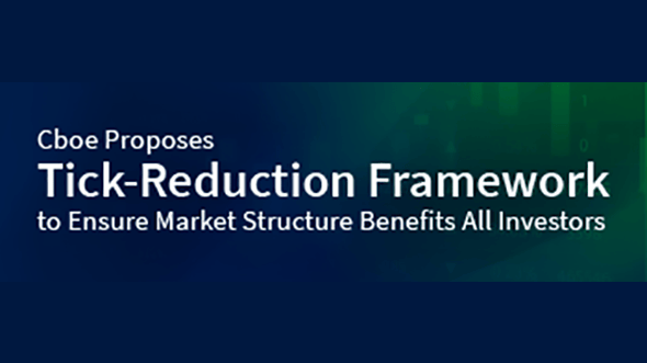 Cboe Proposes Tick-Reduction Framework to Ensure Market Structure Benefits All Investors
