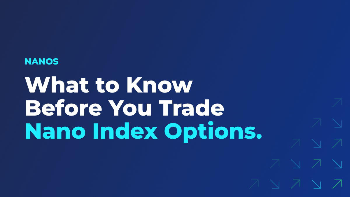What to Know Before You Trade Nano Index Options