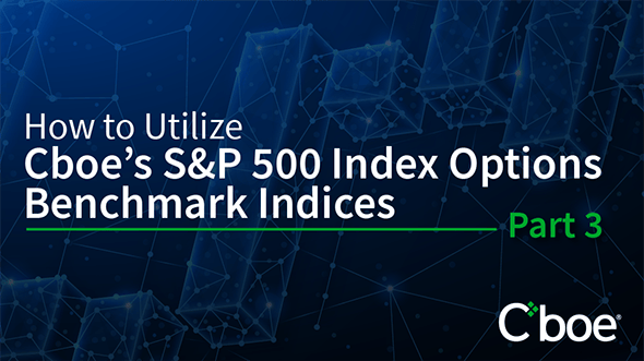 Benchmark Indices Series: Volatility Management with Cboe’s BFLY and CNDR Indices