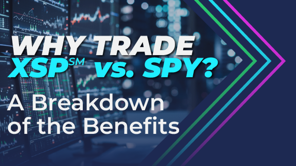 Why Trade XSP vs. SPY? A Breakdown of the Benefits