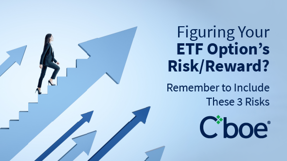 Figuring Your ETF Option’s Risk/Reward? Remember to Include These 3 Risks
